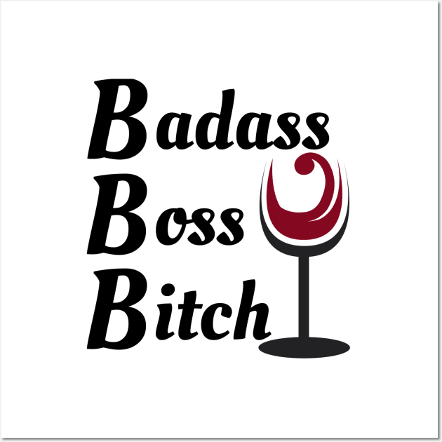 Badass Boss Bitch - Wine Wall Art by we3enterprises